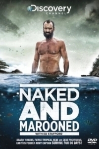 Постер Эд Стаффорд: Голое выживание без купюр (Naked and Marooned with Ed Stafford)