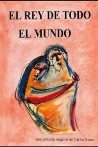 Постер Правитель мира (El rey de todo el mundo)