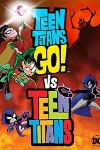 Постер Юные Титаны, вперед! против Юных Титанов (Teen Titans Go! Vs. Teen Titans)
