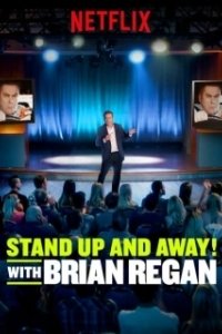 Постер Вставай и вали! с Брайаном Риганом (Standup and Away! with Brian Regan)