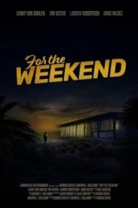 Постер На выходные (For the Weekend)
