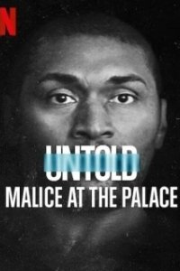 Постер Нерассказанное: Скандальный матч НБА (Untold: Malice at the Palace)