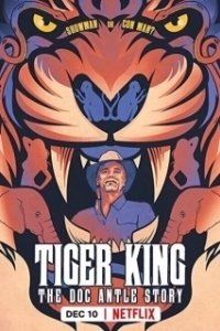 Постер Король тигров: история Дока Энтла (Tiger King: The Doc Antle Story)