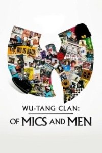 Постер Ву-Тэнг Клэн: Титаны Железного Микрофона (Wu-Tang Clan: Of Mics and Men)