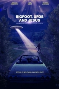 Постер Бигфут, НЛО и Иисус (Bigfoot, UFOs and Jesus)