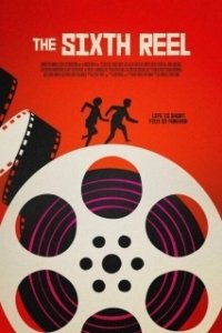 Постер Шестая катушка (The Sixth Reel)