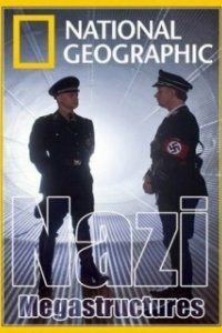 Постер Суперсооружения Третьего рейха (Nazi Mega Weapons)
