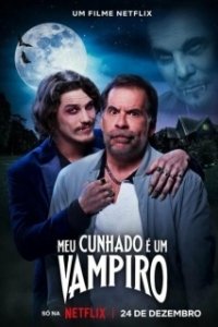 Постер Мой шурин - вампир (Meu cunhado é um vampiro)