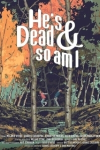 Постер Он умер и я тоже (He's Dead & So Am I)