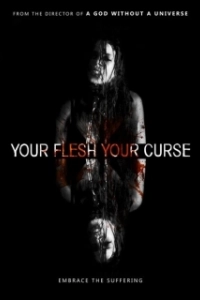Постер Твоя плоть, твоё проклятье (Your Flesh, Your Curse)