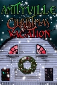 Постер Рождество в Амитивилле (Amityville Christmas Vacation)