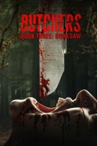 Постер Мясники, книга третья: Костяная пила (Butchers Book Three: Bonesaw)