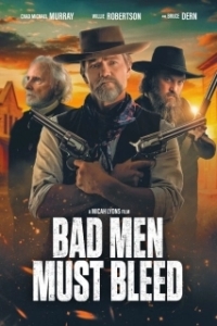 Постер Плохие люди должны умереть (Bad Men Must Bleed)