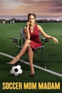 Постер Мать футболиста (Soccer Mom Madam)