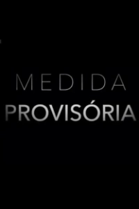 Постер Распоряжение (Medida Provisória)