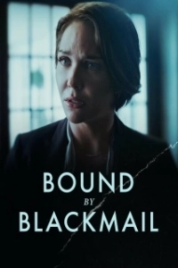 Постер Связанные шантажом (Bound by Blackmail)