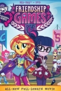 Постер Мой маленький пони: Девочки из Эквестрии – Игры дружбы (My Little Pony: Equestria Girls - Friendship Games)