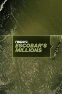 Постер Миллионы Пабло Эскобара (Finding Escobar's Millions)