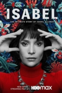 Постер Исабель: Частная жизнь писательнцы Исабель Альенде (Isabel: The Intimate Story of Isabel Allende)