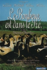 Постер Любовь в лугах (Le bonheur est dans le pré)