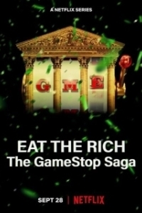 Постер Ешь богатых! Сага о GameStop (Eat the Rich: The GameStop Saga)