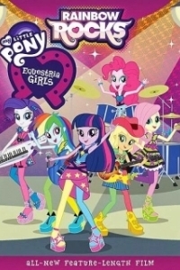 Постер Мой маленький пони: Девочки из Эквестрии – Радужный рок			2014 (My Little Pony: Equestria Girls - Rainbow Rocks)
