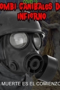 Постер Ковид 19 Зомби-каннибалы из ада (Covid 19 Zombi Canibales del Infierno)