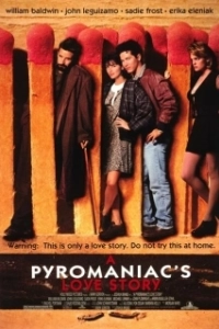 Постер Пироманьяк: История любви (A Pyromaniac's Love Story)