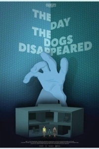 Постер День, когда пропали собаки (The Day the Dogs Disappeared)