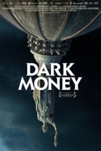 Постер Тёмные деньги (Dark Money)