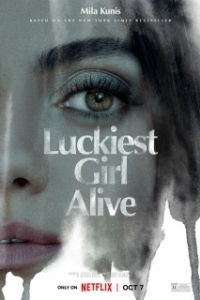 Постер Самая счастливая девушка на свете (Luckiest Girl Alive)