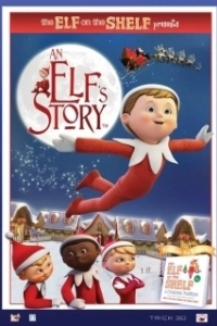 Постер История эльфа: Эльф на полке (An Elf's Story: The Elf on the Shelf)