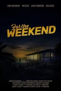 Постер На выходные (For the Weekend)