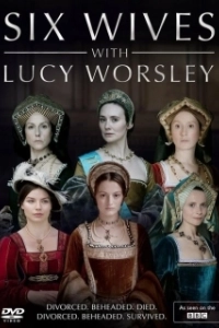 Постер Шесть жен с Люси Уорсли (Six Wives with Lucy Worsley)