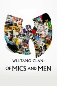 Постер Ву-Тэнг Клэн: Титаны Железного Микрофона (Wu-Tang Clan: Of Mics and Men)