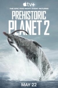 Постер Доисторическая планета (Prehistoric Planet)