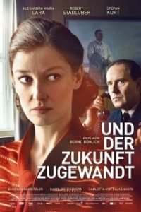 Постер Глядя в будущее (Und der Zukunft zugewandt)
