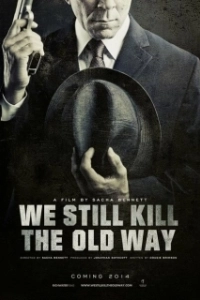 Постер Мы всё ещё убиваем по-старому (We Still Kill the Old Way)