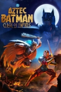 Постер Бэтмен-ацтек: Столкновение империй (Batman Azteca: Choque De Imperios)