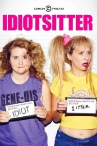 Постер Няня для идиотки (Idiotsitter (2016))
