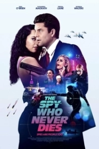 Постер Неубиваемый шпион (The Spy Who Never Dies)