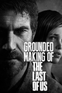Постер Создание игры «The Last of Us» (Grounded: Making the Last of Us)