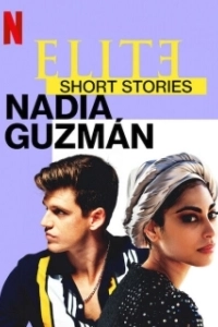 Постер Элита: короткие истории. Надя и Гусман (Elite Short Stories: Nadia Guzmán)