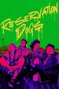 Постер Псы резервации (FX's Reservation Dogs)
