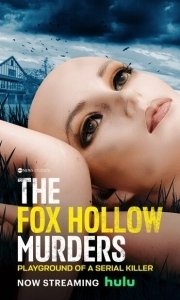 Постер Убийства в Фокс Холлоу: Игровая площадка Серийного Убийцы (The Fox Hollow Murders: Playground of a Serial Killer)