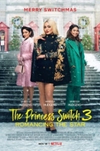 Постер На месте принцессы 3 Роман со звездой (The Princess Switch 3: Romancing the Star)