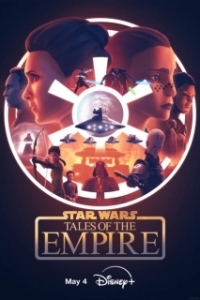 Постер Звёздные войны: Сказания об Империи (Star Wars: Tales of the Empire)