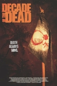 Постер Десятилетие мертвецов (Decade of the Dead)