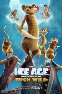 Постер Ледниковый период: Приключения Бака Уайлда (The Ice Age Adventures of Buck Wild)