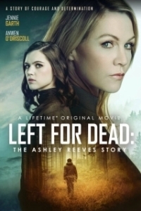 Постер Брошена умирать: история Эшли Ривз (Left for Dead: The Ashley Reeves Story)